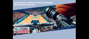 24/25 Basketbol Süper Ligi 3’üncü Haftasındaki Şifresiz Maçlar Açıklandı