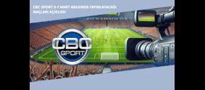 CBC Sport 5-7 Mart Arasında Yayınlayacağı Maçları Açıkladı