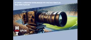 HT Spor 1-2 Nisan’da Yayınlanacak TFF 2’nci ve 3’üncü Lig Maçlarını Açıkladı