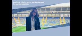 Elif Ünal, Türkiye’de Futbol Maçı Anlatan İlk Kadın Spiker Oldu