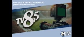 TV8,5’un 29-30 Aralık’ta Yayınlayacağı Şifresiz Maçlar Belli Oldu