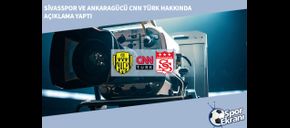 Sivasspor ve Ankaragücü CNN Türk Hakkında Açıklama Yaptı
