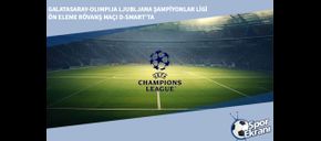 Galatasaray-Olimpija Ljubljana Şampiyonlar Ligi Ön Eleme Rövanş Maçı D-Smart’ta