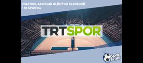 Voleybol Kadınlar Olimpiyat Elemeleri TRT Spor’da