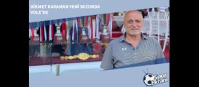 Hikmet Karaman Yeni Sezonda VOLE’de