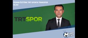 Özkan Öztürk TRT Spor’a Transfer Oldu