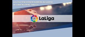 La Liga Yeni Dönem Kamera Açılarını ve Grafiklerini Tanıttı