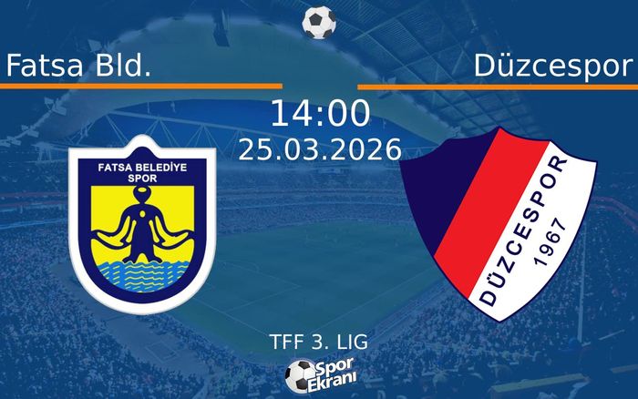 Fatsa Bld. - Düzcespor Maçı Hangi Kanalda Saat Kaçta? - 25 Mart 2026 ...