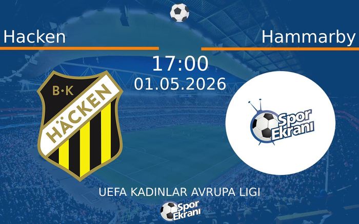 01 Mayıs 2026 Hacken vs Hammarby maçı Hangi Kanalda Saat Kaçta ...