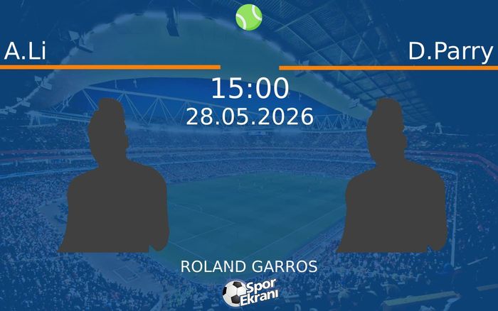 28 Mayıs 2026 A.Li vs D.Parry maçı Hangi Kanalda Saat Kaçta Yayınlanacak?