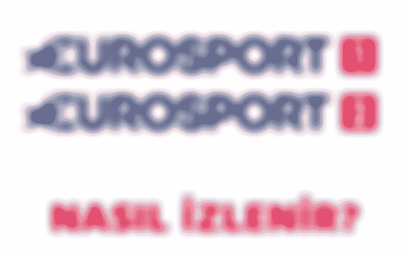 Eurosport 1 ve Eurosport 2 Nasıl İzlenir? Eurosport Hangi Ligleri Yayınlıyor?